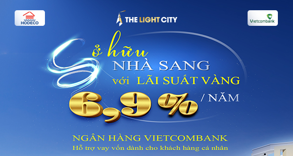 OWNING A HOUSE IN THE LIGHT CITY WITH INTEREST RATE FROM ONLY 6.9%/YEAR WITH VIETCOMBANK